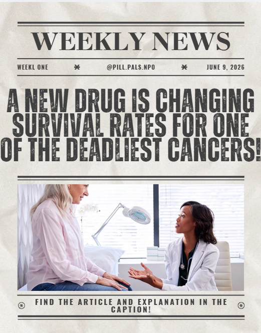 Pill Pals Weekly News 1 front page: A new drug is changing survival rates for one of the deadliest cancers